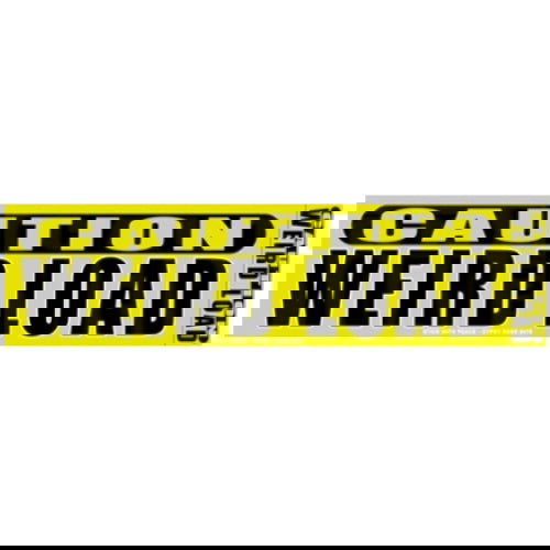 Humor: Caution Weird Load - Bumper Sticker - The Vault