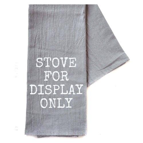 Humor: Stove For Display Only - Dish Towel - The Vault
