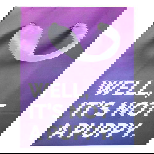 Well, It's Not a Puppy: Small Gift Bag - 30 Watt - The Vault