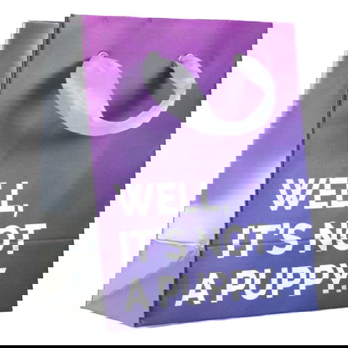 Well, It's Not a Puppy: Small Gift Bag - 30 Watt - The Vault