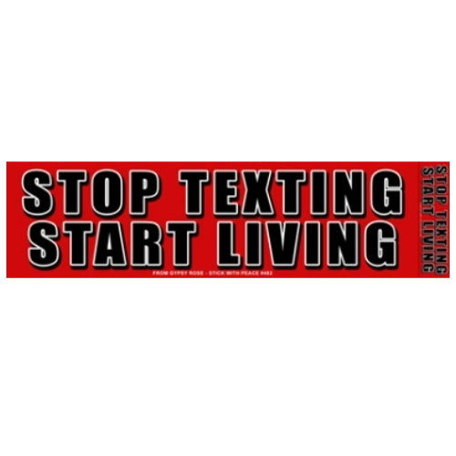 Start Stop Text Lifestyle: Stop Texting Start Living - Bumper Sticker – The Vault