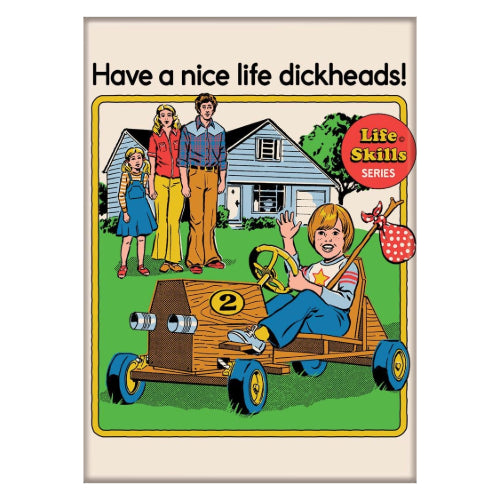 Steven Rhodes: Have a Nice Life D'ckheads! - Magnet